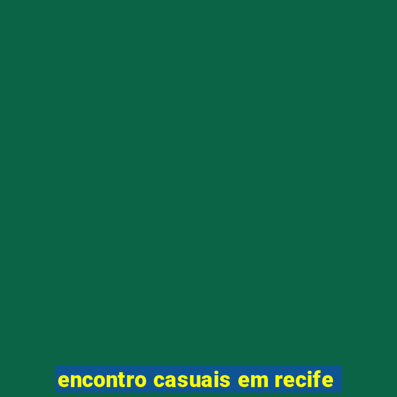 encontro casuais em recife